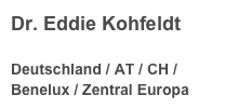 Dr. Eddie Kohfeldt
 Deutschland / AT / CH / Benelux / Zentral Europa